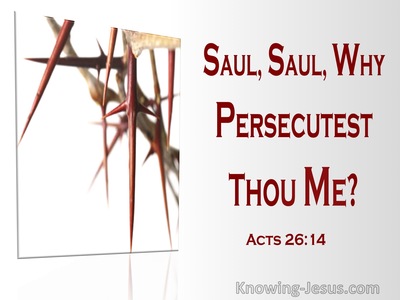 Acts 26:14 Saul, Saul Why Persecutest Thou Me (utmost)01:28